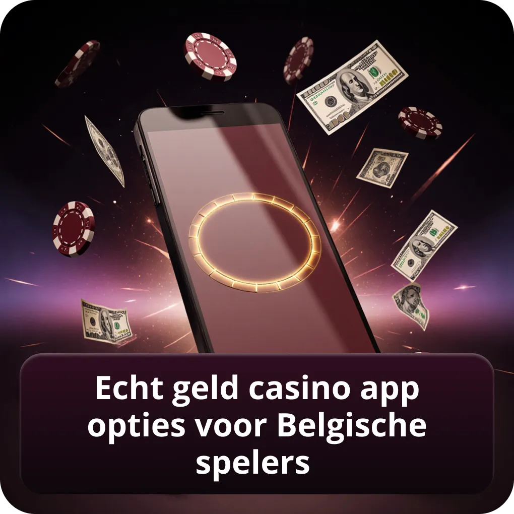 Echt geld casino app opties voor Belgische spelers