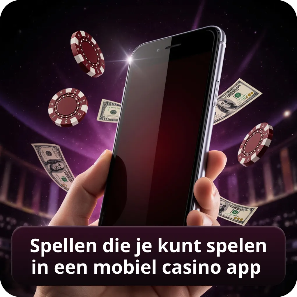 Spellen die je kunt spelen in een mobiel casino app